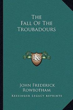 Paperback The Fall Of The Troubadours Book