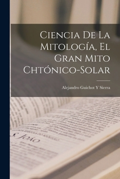 Paperback Ciencia De La Mitología, El Gran Mito Chtónico-Solar [Spanish] Book