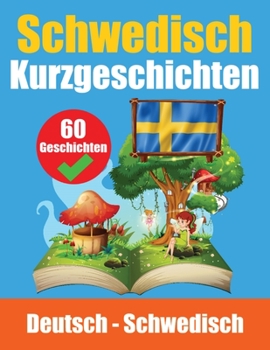 Paperback Kurzgeschichten auf Schwedisch Schwedisch und Deutsch nebeneinander: Lernen Sie die schwedische Sprache Für Kinder Geeignet [German] Book