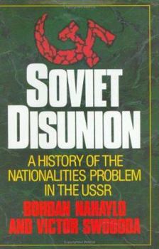 Hardcover Soviet Disunion: A History of the Nationalities Problem in the USSR Book