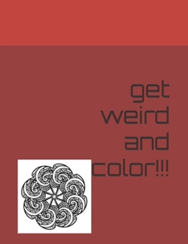 Paperback Get Weird and Color!!!!! Book