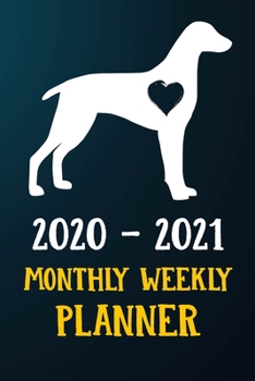 Paperback 2020 2021 Monthly Weekly Planner: Weimaraner Puppy Dog 2020 2021 Monthly Weekly Daily Planner Calendar Schedule Organizer Appointment Journal Notebook Book