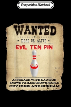 Composition Notebook: Evil Ten Pin 10 Funny Bowling Short Sleeve  Journal/Notebook Blank Lined Ruled 6x9 100 Pages