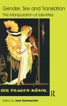 Gender, Sex and Translation: The Manipulation of Identities