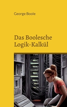 Paperback Das Boolesche Logik-Kalkül [German] Book