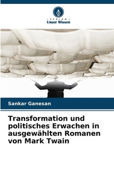 Paperback Transformation und politisches Erwachen in ausgewählten Romanen von Mark Twain [German] Book