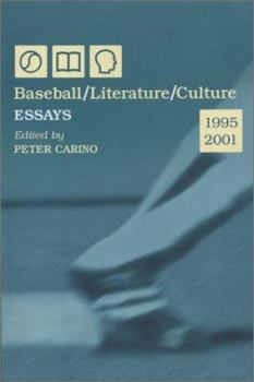 Baseball/Literature/Culture: Essays, 1995-2001