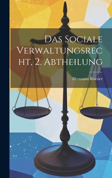 Hardcover Das Sociale Verwaltungsrecht, 2. Abtheilung [German] Book