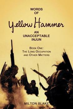 Paperback Words of Yellow Hammer an Unacceptable Injun: The Long Occupation and Other Matters Book