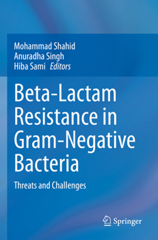 Paperback Beta-Lactam Resistance in Gram-Negative Bacteria: Threats and Challenges Book