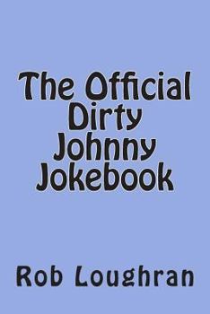 Paperback The Official Dirty Johnny Jokebook Book