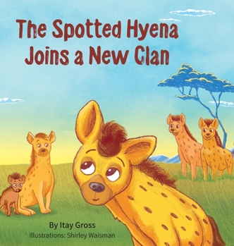 Hardcover The Spotted Hyena Finds a New Clan Book