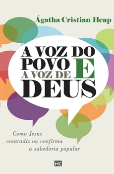 Paperback A voz do povo e a voz de Deus: Como Jesus contradiz ou confirma a sabedoria popular [Portuguese] Book