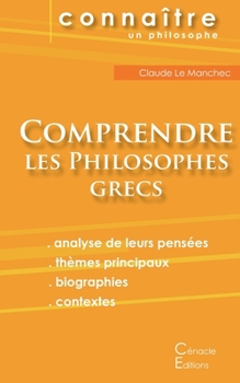Paperback Comprendre les philosophes grecs: Anaximandre, Aristote, Démocrite, Empédocle, Héraclite, Platon, Pythagore [French] Book