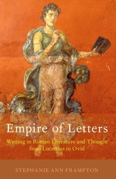 Paperback Empire of Letters: Writing in Roman Literature and Thought from Lucretius to Ovid Book