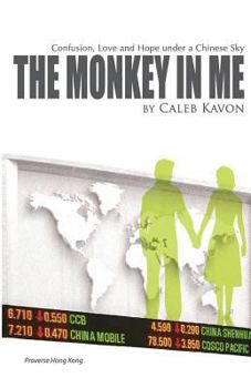 The Monkey in Me: Confusion, Love and Hope Under a Chinese Sky