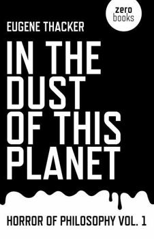 Paperback In the Dust of This Planet: Horror of Philosophy Book