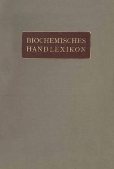 Paperback Biochemisches Handlexikon: II. Band Gummisubstanzen. Hemicellulosen. Pflanzenschleime. Pektinstoffe. Huminsubstanzen. Stärke. Dextrine. Inuline. [German] Book