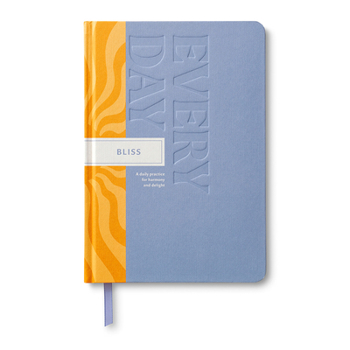 Hardcover Bliss Every Day: A Daily Practice for Harmony and Delight Book