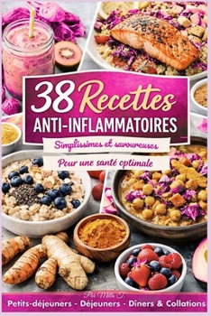 Paperback 38 recettes Anti-Inflammatoires: Pour une santé optimale [French] Book
