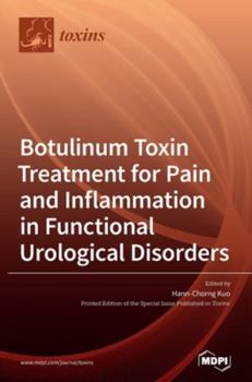 Hardcover Botulinum Toxin Treatment for Pain and Inflammation in Functional Urological Disorders Book