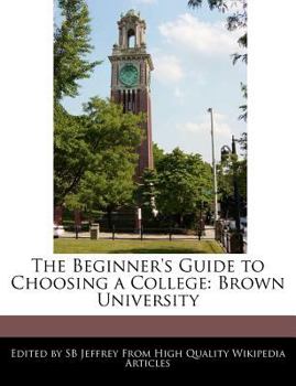 Paperback The Beginner's Guide to Choosing a College: Brown University Book