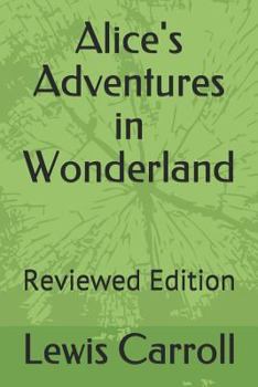 Paperback Alice's Adventures in Wonderland: Reviewed Edition Book