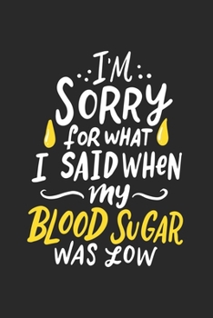 I' m Sorry what i Said: Blutzucker Kalender/ Notizbuch  I Kalender 2020-2021 DIN  A5 136 Seiten Blutzuckertagebuch I Insulin Kalender I ... ! Geschenk für Diabetiker, (German Edition)