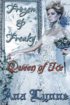 Paperback Queen of Ice: Frozen & Freaky: An Adult Fairy Tale (Book 2) Book