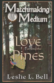 Paperback Matchmaking Medium Love among the Pines Book