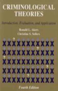 Paperback Criminological Theories: Introduction, Evaluation, and Application Book