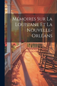 Paperback Mémoires Sur La Louisiane et La Nouvelle-Orléans [French] Book