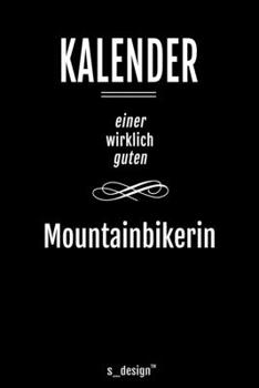 Kalender für Mountainbiker / Mountainbikerin: Immerwährender Kalender / 365 Tage Tagebuch / Journal [3 Tage pro Seite] für Notizen, Planung / Planungen / Planer, Erinnerungen, Sprüche (German Edition)