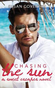 Chasing the Sun - Book #2 of the Sweet Escapes