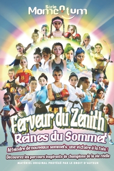 Paperback Série Momentum: Ferveur du Zénith: Reines du Sommet - Atteindre de nouveaux sommets, une victoire à la fois !: Découvrez les parcours [French] Book