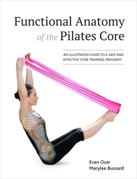 Paperback Functional Anatomy of the Pilates Core: An Illustrated Guide to a Safe and Effective Core Training Program Book