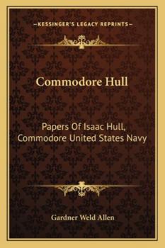 Paperback Commodore Hull: Papers Of Isaac Hull, Commodore United States Navy Book