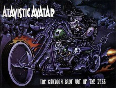Paperback Atavistic Avatar: the Cartoon Brut Art of the Pizz Book