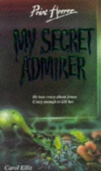 My Secret Admirer (Point Horror, #4) - Book #4 of the Point Horror