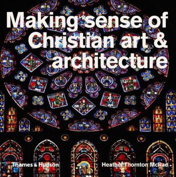 Paperback Making Sense of Christian Art and Architecture /anglais Book
