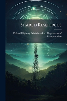 Paperback Shared Resources: Sharing Right-of-Way for Telecommunications Book