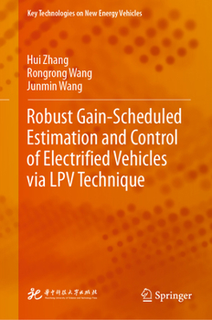 Hardcover Robust Gain-Scheduled Estimation and Control of Electrified Vehicles Via Lpv Technique Book