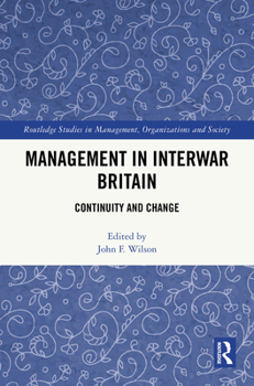 Hardcover Management in Interwar Britain: Continuity and Change Book