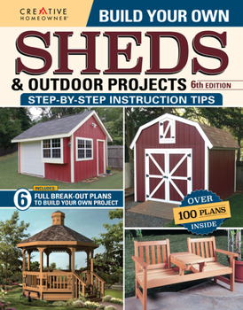 Paperback Build Your Own Sheds & Outdoor Projects Manual, Sixth Edition Book