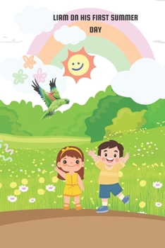 Paperback Liam on His First Summer Day: Exploring Nature, Friendship, and Adventure Book
