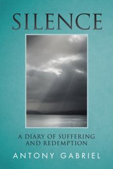 Hardcover Silence: A Diary of Suffering and Redemption Book