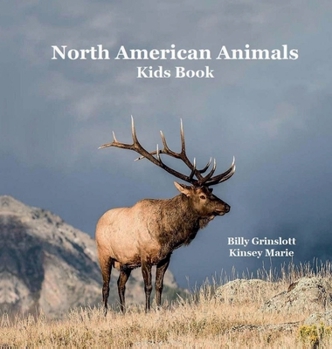 North American Animals : Kids Book with Lifelike Pictures and Cool Fun Facts
