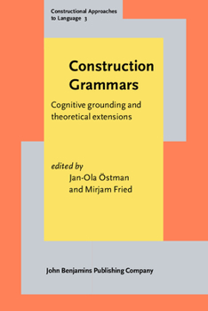 Hardcover Construction Grammars: Cognitive grounding and theoretical extensions (Constructional Approaches to Language) Book