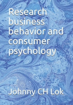 Research Business Behavior and Consumer Psychology