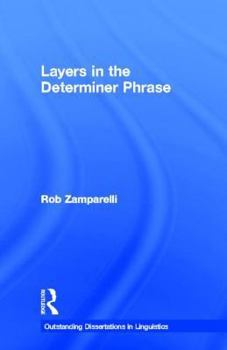 Layers in the Determiner Phrase - Book  of the Outstanding Dissertations in Linguistics